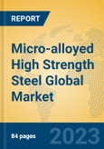 Micro-alloyed High Strength Steel Global Market Insights 2023, Analysis and Forecast to 2028, by Manufacturers, Regions, Technology, Application, Product Type- Product Image