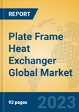 Plate Frame Heat Exchanger Global Market Insights 2023, Analysis and Forecast to 2028, by Manufacturers, Regions, Technology, Application, Product Type- Product Image