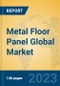 Metal Floor Panel Global Market Insights 2023, Analysis and Forecast to 2028, by Manufacturers, Regions, Technology, Application, Product Type - Product Image
