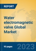 Water electromagnetic valve Global Market Insights 2023, Analysis and Forecast to 2028, by Manufacturers, Regions, Technology, Application, Product Type- Product Image