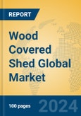 Wood Covered Shed Global Market Insights 2024, Analysis and Forecast to 2029, by Manufacturers, Regions, Technology, Application, Product Type- Product Image