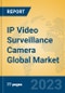IP Video Surveillance Camera Global Market Insights 2023, Analysis and Forecast to 2028, by Manufacturers, Regions, Technology, Application, Product Type - Product Thumbnail Image