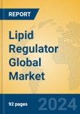Lipid Regulator Global Market Insights 2024, Analysis and Forecast to 2029, by Manufacturers, Regions, Technology, Application, Product Type- Product Image