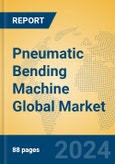 Pneumatic Bending Machine Global Market Insights 2024, Analysis and Forecast to 2029, by Manufacturers, Regions, Technology, Application, Product Type- Product Image