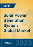 Solar Power Generation System Global Market Insights 2023, Analysis and Forecast to 2028, by Manufacturers, Regions, Technology, Application, Product Type- Product Image