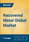 Recovered Metal Global Market Insights 2023, Analysis and Forecast to 2028, by Manufacturers, Regions, Technology, Application, Product Type - Product Thumbnail Image