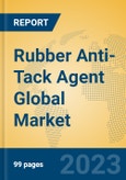 Rubber Anti-Tack Agent Global Market Insights 2023, Analysis and Forecast to 2028, by Manufacturers, Regions, Technology, Application, Product Type- Product Image
