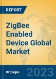 ZigBee Enabled Device Global Market Insights 2023, Analysis and Forecast to 2028, by Manufacturers, Regions, Technology, Application, Product Type- Product Image