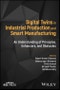 Digital Twins in Industrial Production and Smart Manufacturing. An Understanding of Principles, Enhancers, and Obstacles. Edition No. 1 - Product Thumbnail Image