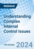 Understanding Complex Internal Control Issues - Webinar (Recorded)- Product Image