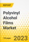 Polyvinyl Alcohol Films Market: A Global and Regional Analysis, 2023-2033 - Product Thumbnail Image