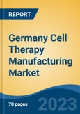 Germany Cell Therapy Manufacturing Market, By Region, Competition, Forecast and Opportunities, 2018-2028F- Product Image