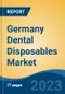 Germany Dental Disposables Market, By Region, Competition, Forecast and Opportunities, 2018-2028F - Product Image