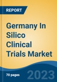 Germany In Silico Clinical Trials Market, By Region, Competition, Forecast and Opportunities, 2018-2028F- Product Image