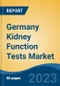 Germany Kidney Function Tests Market, By Region, Competition, Forecast and Opportunities, 2018-2028F - Product Thumbnail Image