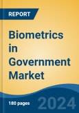 Biometrics in Government Market - Global Industry Size, Share, Trends, Opportunity, and Forecast, 2018-2028F- Product Image