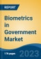 Biometrics in Government Market - Global Industry Size, Share, Trends, Opportunity, and Forecast, 2018-2028F - Product Thumbnail Image