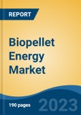 Biopellet Energy Market - Global Industry Size, Share, Trends, Opportunity, and Forecast, 2018-2028F- Product Image