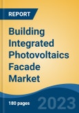 Building Integrated Photovoltaics Facade Market - Global Industry Size, Share, Trends, Opportunity, and Forecast, 2018-2028F- Product Image