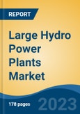 Large Hydro Power Plants Market - Global Industry Size, Share, Trends, Opportunity, and Forecast, 2018-2028F- Product Image