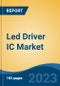 Led Driver IC Market - Global Industry Size, Share, Trends, Opportunity, and Forecast, 2018-2028F - Product Thumbnail Image