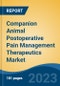 Companion Animal Postoperative Pain Management Therapeutics Market - Global Industry Size, Share, Trends, Opportunity, and Forecast, 2018-2028F - Product Thumbnail Image