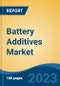 Battery Additives Market - Global Industry Size, Share, Trends, Opportunity, and Forecast, 2018-2028F - Product Image