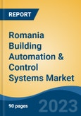 Romania Building Automation & Control Systems Market, By Region, Competition, Forecast and Opportunities, 2018-2028F- Product Image