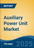 Auxiliary Power Unit Market - Global Industry Size, Share, Trends, Opportunity, and Forecast, 2018-2028F- Product Image