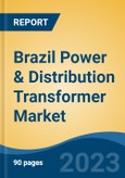 Brazil Power & Distribution Transformer Market, By Region, Competition, Forecast and Opportunities, 2018-2028F- Product Image