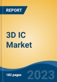 3D IC Market - Global Industry Size, Share, Trends, Opportunity, and Forecast, 2018-2028F- Product Image