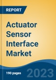 Actuator Sensor Interface Market - Global Industry Size, Share, Trends, Opportunity, and Forecast, 2018-2028F- Product Image