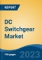 DC Switchgear Market - Global Industry Size, Share, Trends, Opportunity, and Forecast, 2018-2028F - Product Thumbnail Image