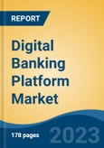 Digital Banking Platform Market - Global Industry Size, Share, Trends, Opportunity, and Forecast, 2018-2028F- Product Image