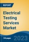 Electrical Testing Services Market - Global Industry Size, Share, Trends, Opportunity, and Forecast, 2018-2028F - Product Image