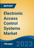 Electronic Access Control Systems Market - Global Industry Size, Share, Trends, Opportunity, and Forecast, 2018-2028F- Product Image
