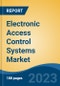 Electronic Access Control Systems Market - Global Industry Size, Share, Trends, Opportunity, and Forecast, 2018-2028F - Product Image