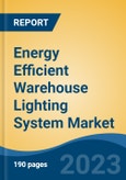 Energy Efficient Warehouse Lighting System Market - Global Industry Size, Share, Trends, Opportunity, and Forecast, 2018-2028F- Product Image