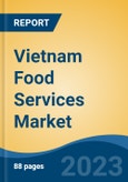 Vietnam Food Services Market, By Region, Competition, Forecast and Opportunities, 2018-2028F- Product Image