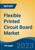 Flexible Printed Circuit Board Market - Global Industry Size, Share, Trends, Opportunity, and Forecast, 2018-2028F- Product Image
