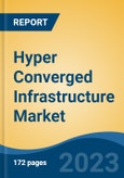 Hyper Converged Infrastructure Market - Global Industry Size, Share, Trends, Opportunity, and Forecast, 2018-2028F- Product Image
