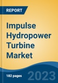 Impulse Hydropower Turbine Market - Global Industry Size, Share, Trends, Opportunity, and Forecast, 2018-2028F- Product Image