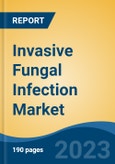 Invasive Fungal Infection Market - Global Industry Size, Share, Trends, Opportunity, and Forecast, 2018-2028F- Product Image