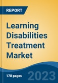 Learning Disabilities Treatment Market - Global Industry Size, Share, Trends, Opportunity, and Forecast, 2018-2028F- Product Image