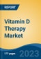 Vitamin D Therapy Market - Global Industry Size, Share, Trends, Opportunity, and Forecast, 2018-2028F - Product Image