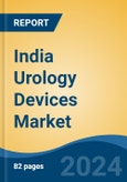 India Urology Devices Market, By Region, Competition, Forecast and Opportunities, 2019-2029F- Product Image