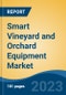 Smart Vineyard and Orchard Equipment Market - Global Industry Size, Share, Trends, Opportunity, and Forecast, 2018-2028F - Product Image