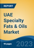 UAE Specialty Fats & Oils Market, By Region, Competition, Forecast and Opportunities, 2018-2028F- Product Image