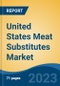United States Meat Substitutes Market, By Region, Competition, Forecast and Opportunities, 2018-2028F - Product Image