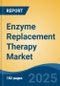 Enzyme Replacement Therapy Market - Global Industry Size, Share, Trends, Opportunity, and Forecast, 2018-2028F - Product Thumbnail Image